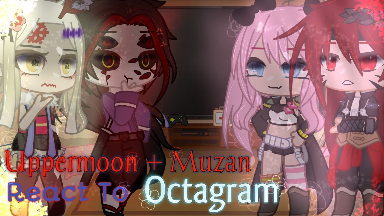 💐|| Uppermoon + Muzan React to Octagram ||•Bad at english•||Special 1k Subscribe Video||No part 2||💐