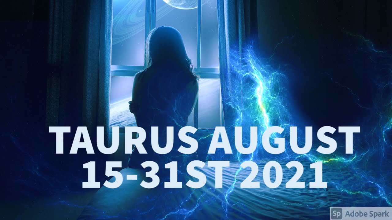 Taurus August 2021💕 They think you're living your best life....cupids arrow will be striking you!