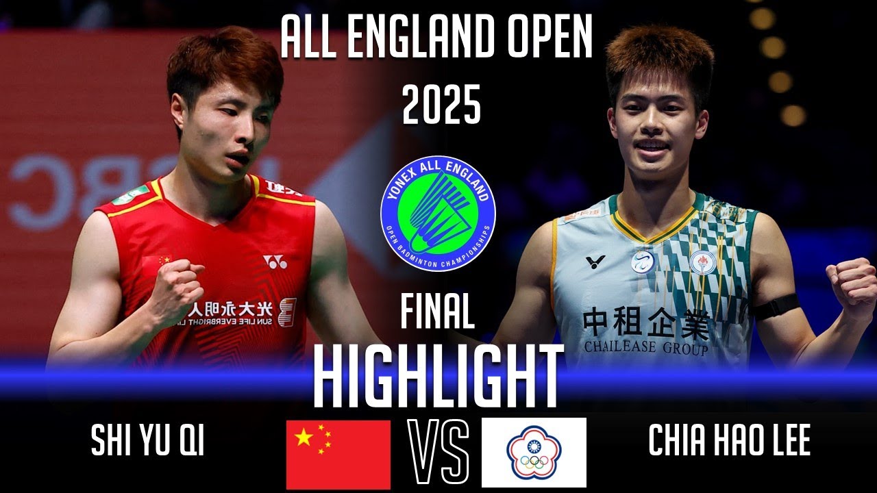 AMAZING FINAL ! SHI Yu Qi (CHN) vs Chia Hao LEE (TPE) | All England Open Badminton 2025