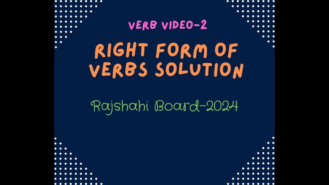 Right form of verb Rajshahi Board 2024 solution