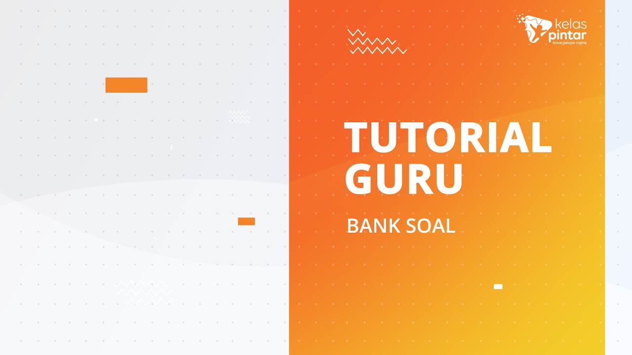 [Sobat Pintar] Tutorial Guru: Mengakses Bank Soal Kelas Pintar