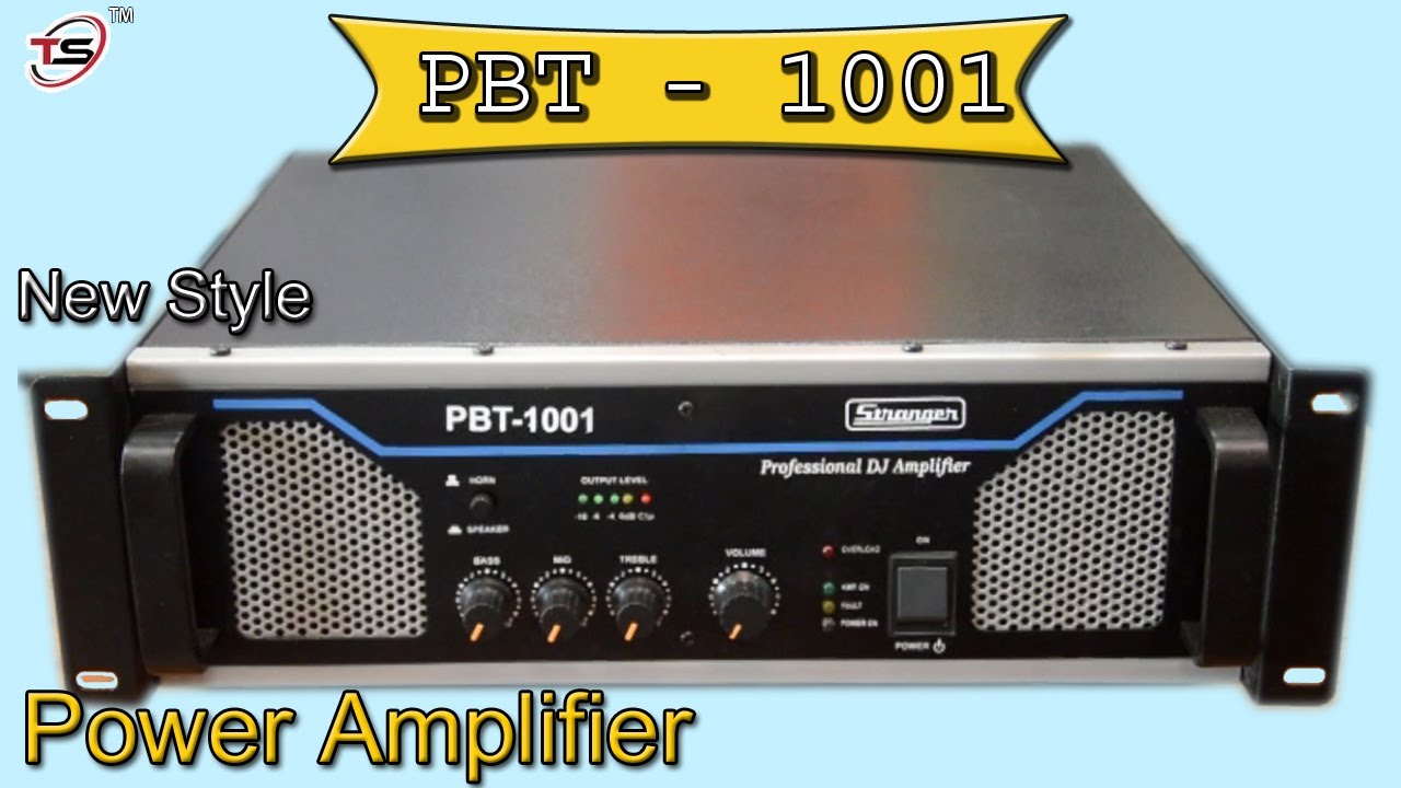 PBT - 1001 Amplifier Unboxing || Stranger || TSkorba