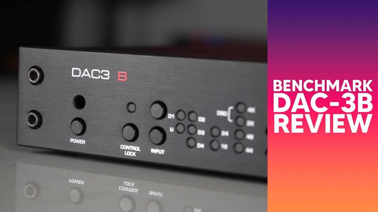 Benchmark DAC3B review. Welcome to the DAC battle.