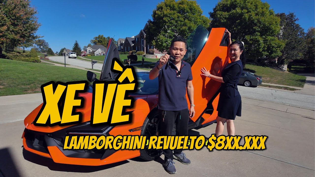 XE VỀ - REVIEW NHANH - LAMBORGHINI REVUELTO $8XX.XXX
