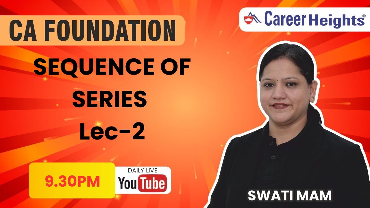 CA Foundation Sequence of Series 2 (Daily Live Class at 9.30 pm)