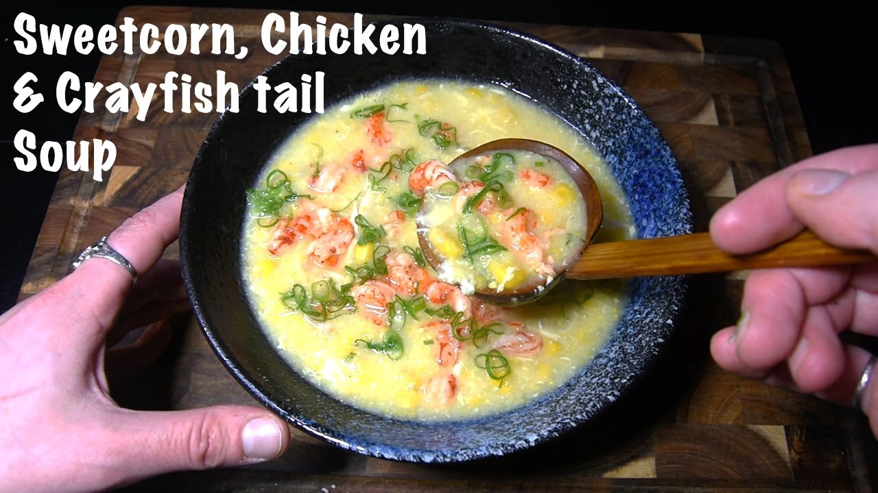 Sweetcorn, Chicken & Crayfish Soup | Using a Whole Chicken