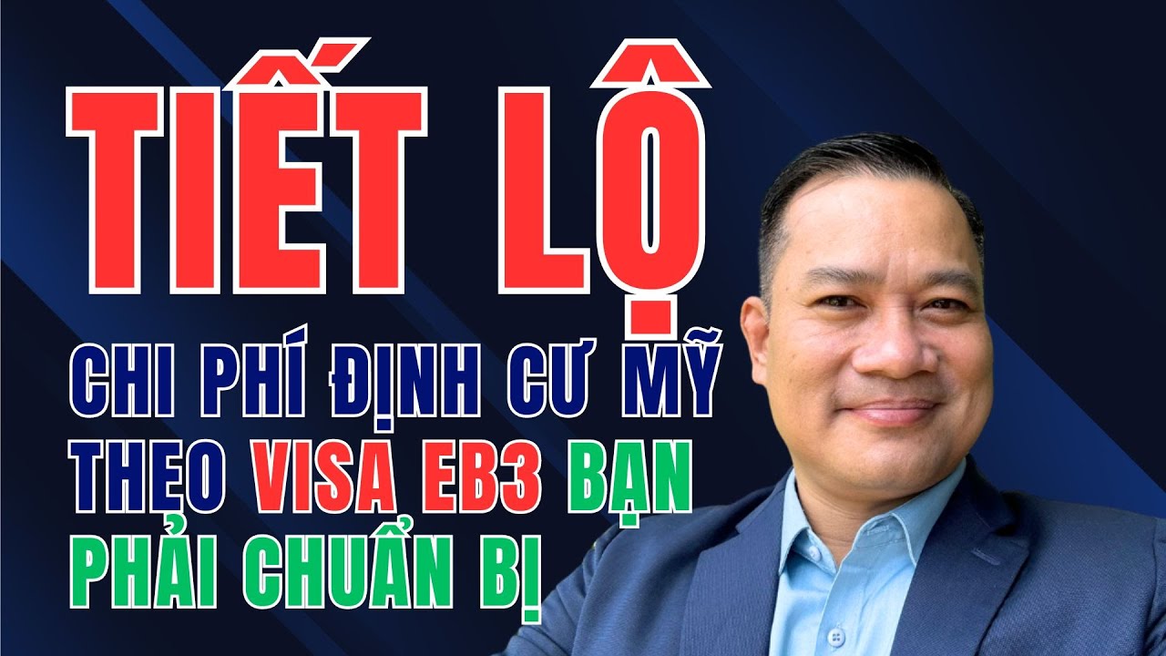 Định Cư Mỹ Visa EB3: Bao Nhiêu Tiền Là Đủ? Ryan Trương Văn Hoàng