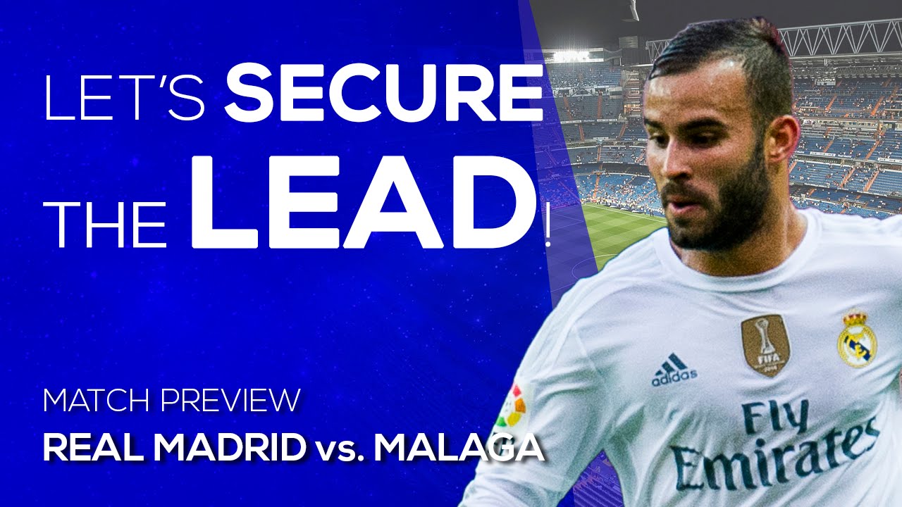 Real Madrid vs Malaga | Real Madrid wants to secure the lead | MATCH PREVIEW