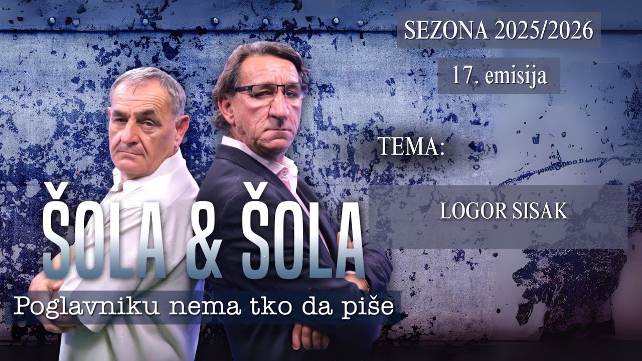 ŠOLA & ŠOLA * 17. emisija - LOGOR SISAK (21.1.2026.)