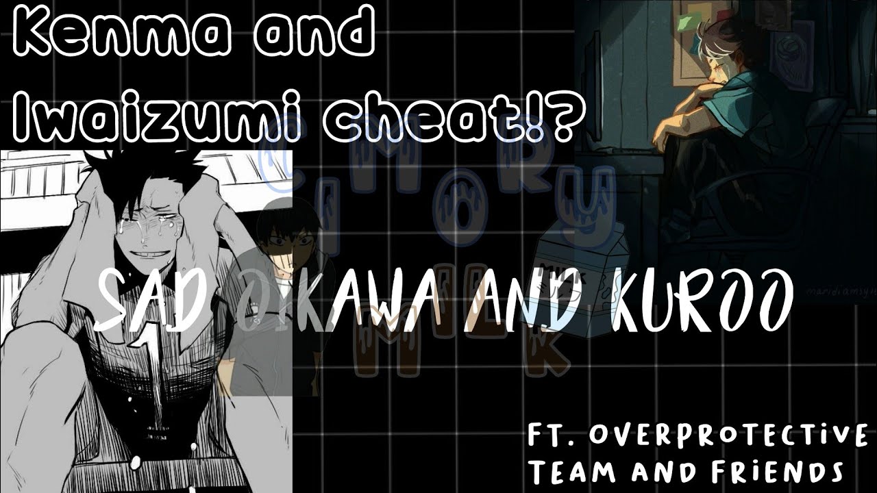 Iwa?..Kenma?.. Ft.Protective Friends | Lyric Prank(?) / Haikyuu Text \\ Inspired