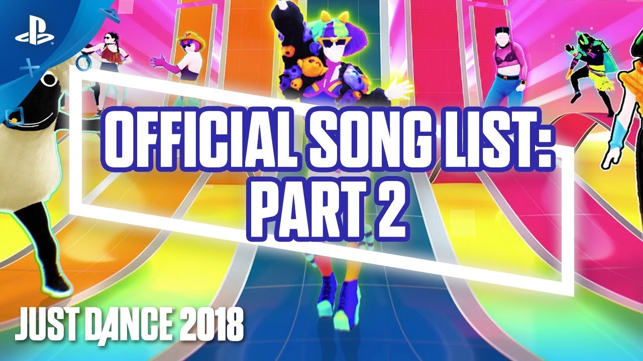 Just Dance - 2018 Gamescom Official Song List - Part 2 | PS4