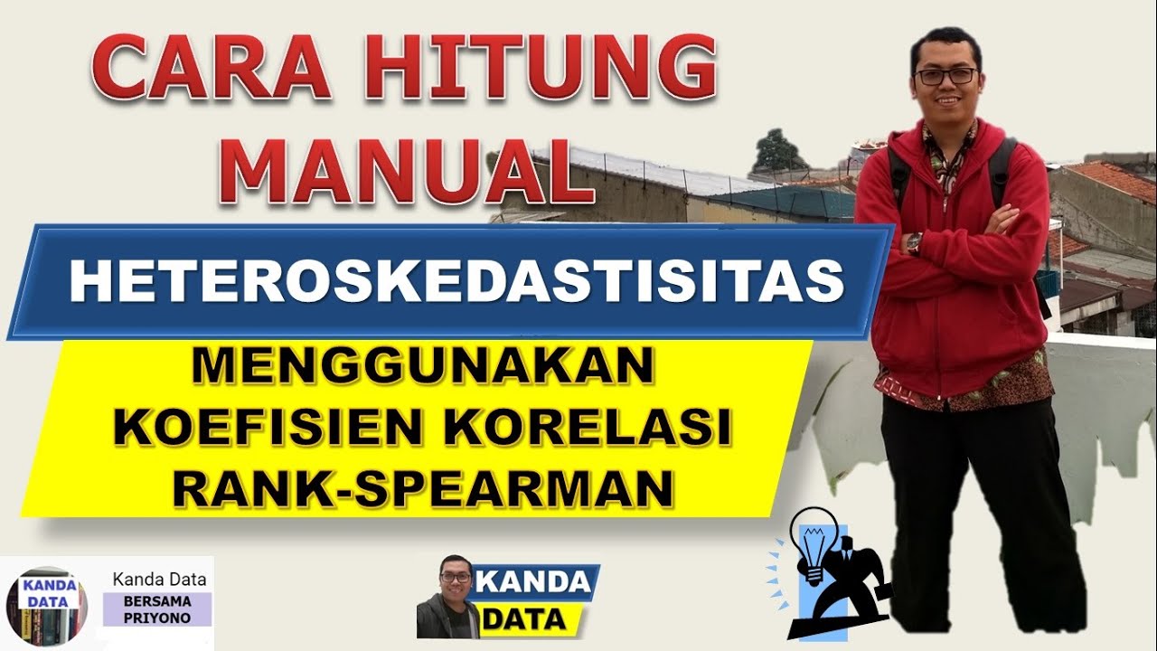 Cara Hitung Manual Uji Heteroskedastisitas Menggunakan Koefisien Korelasi Rank-Spearman