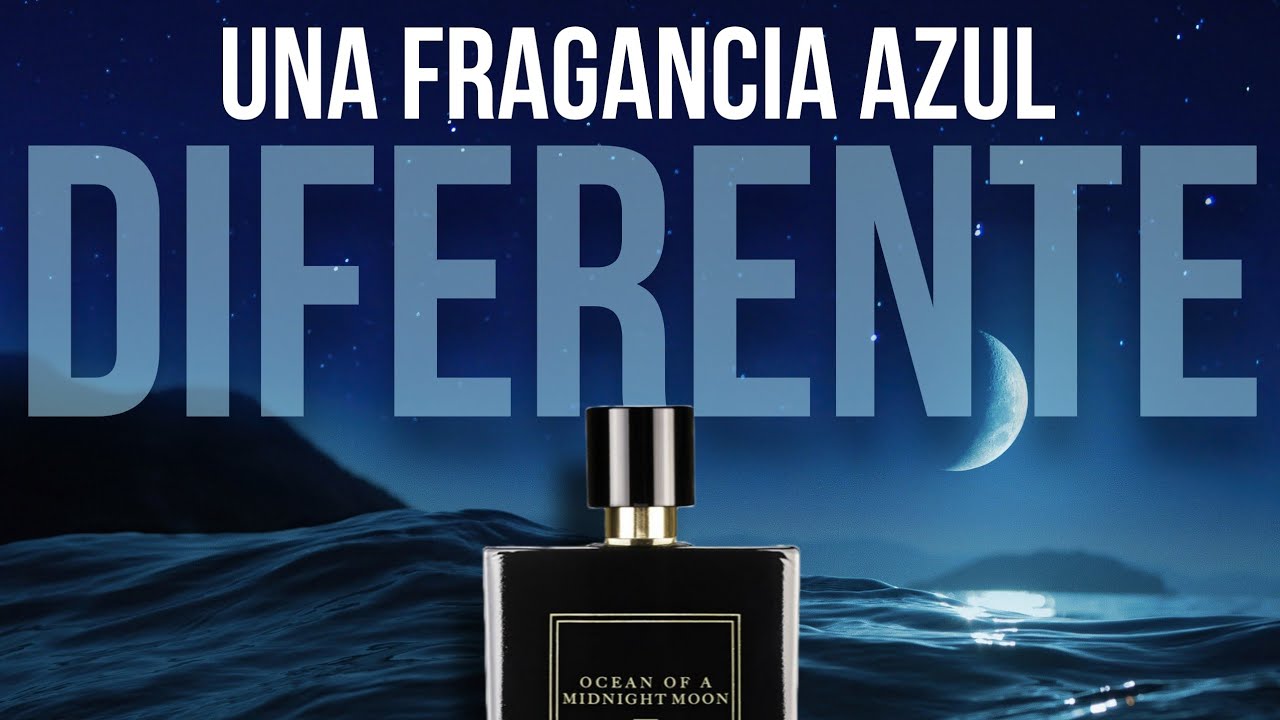 🌊 OCEAN OF A MIDNIGHT MOON - S. ANDREOLI 🌊 Una fragancia azul muy versátil y diferente