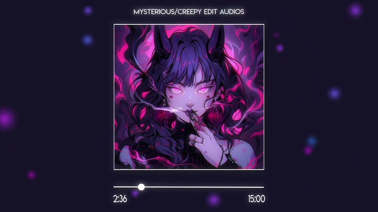 Mysterious/Creepy Edit Audios For Your Villain Arc