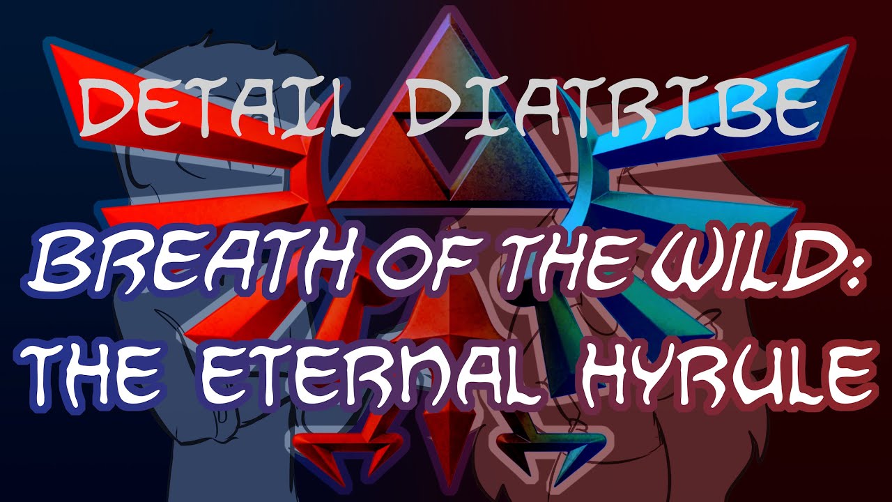 Breath of the Wild: The Eternal Hyrule - Detail Diatribe