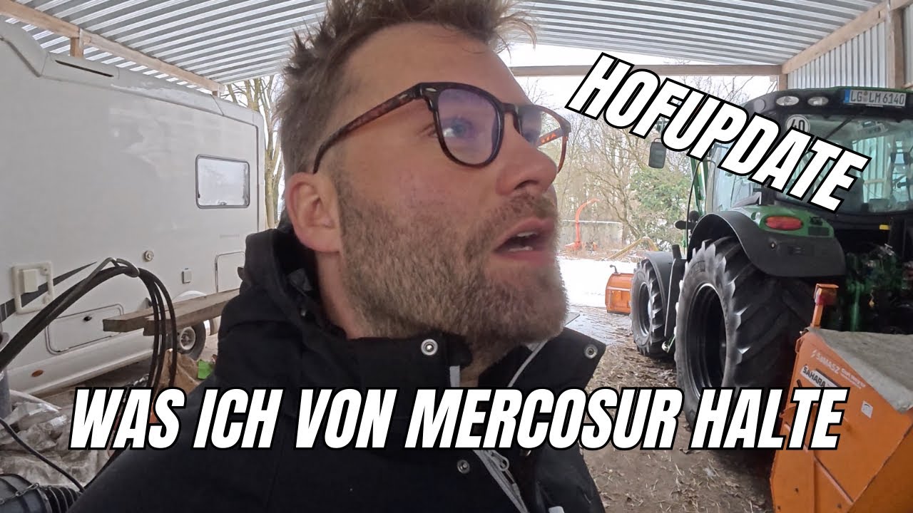 Kleines Hofupdate. Mercosur, doch so schlimm?