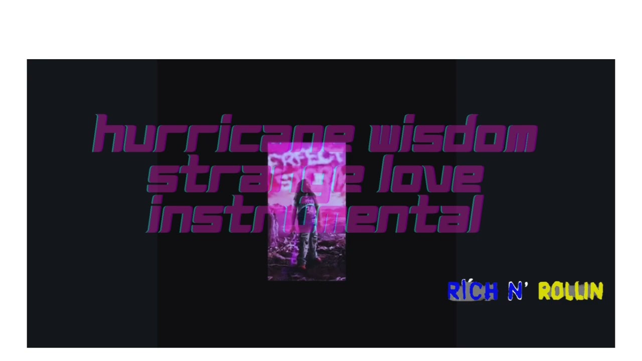 Hurricane Wisdom - Strange Love Official Instrumental