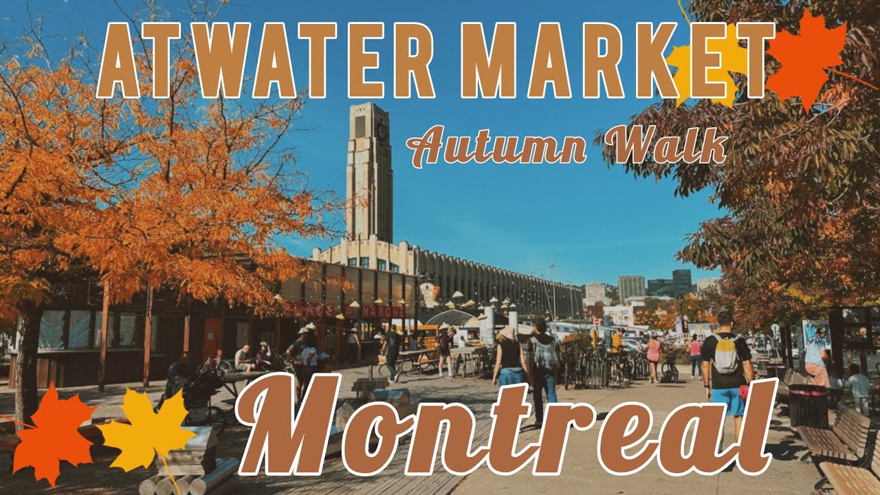 🇨🇦 Montreal Autumn Walk - Atwater Market | Food | Fruits | Flowers | Fall