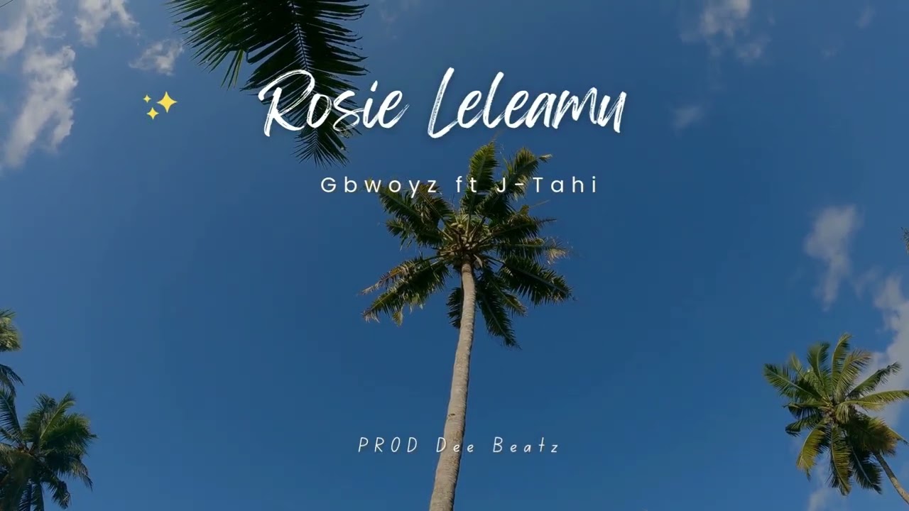 G-bwoyz ft J-Tahi - Rosie Leleamu (Official Audio)2026
