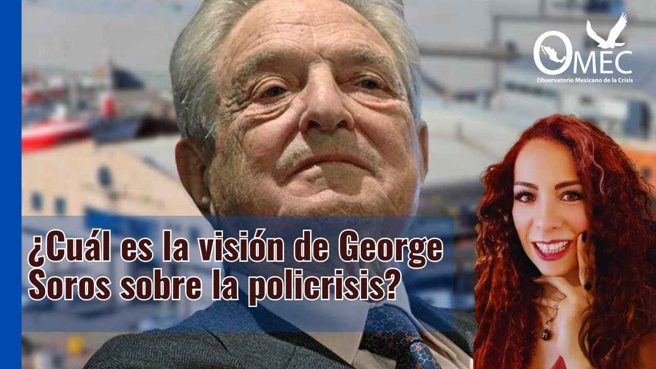 ¿Cuál es la visión de George Soros sobre la policrisis?
