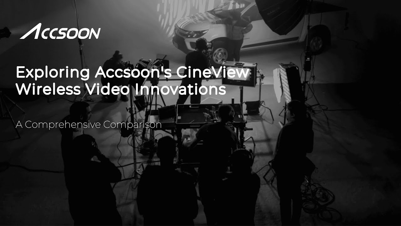Accsoon Wireless Video Transmission: from Budget to Pro - A Comprehensive Guide