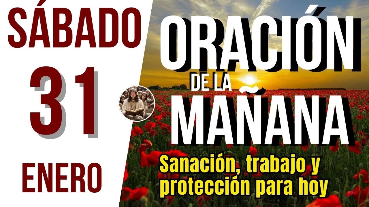 ORACION DE LA MAÑANA DE HOY SABADO 31 DE ENERO DEL 2026 | Es Tiempo de Orar