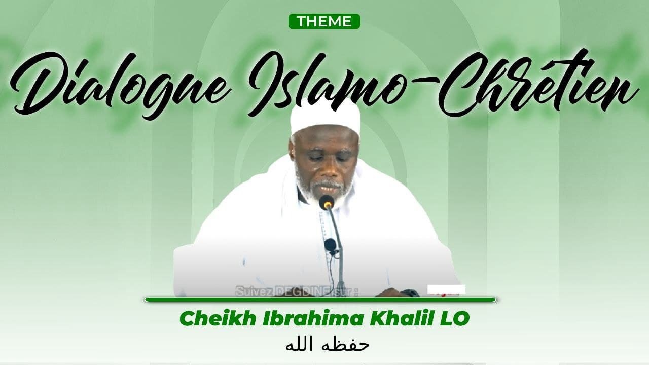 RAPPEL IMPORTANT | Dialogue Islamo Chrétien | Cheikh Ibrahima Khalil LO (h.a)