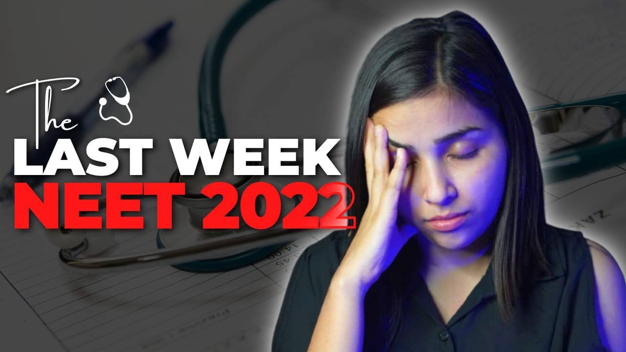 The Last Week Before NEET 2022