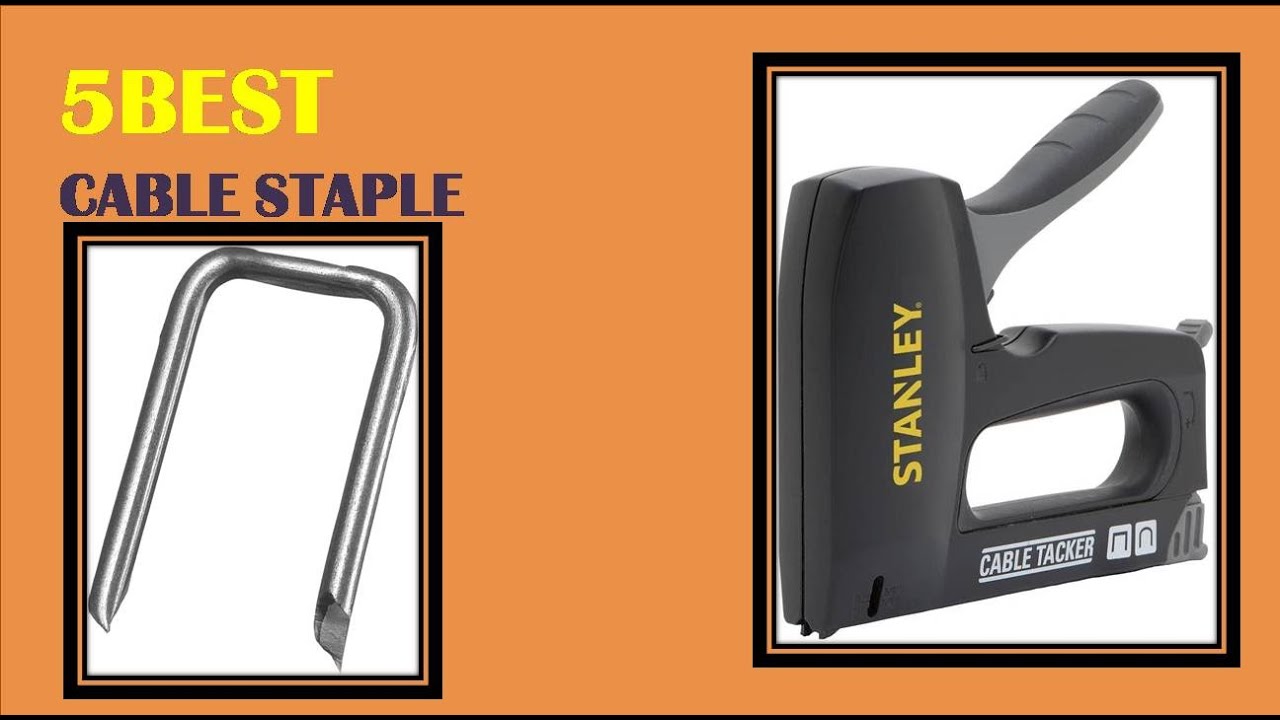 The Best Cable Staple 2021 | Top 5 Cable Staple Reviews 2021