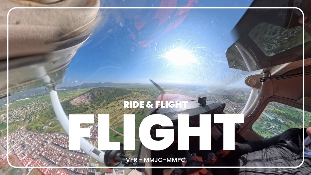FLIGHT 01: VFR de Atizapán a Pachuca ✈️ | Ride & Flight