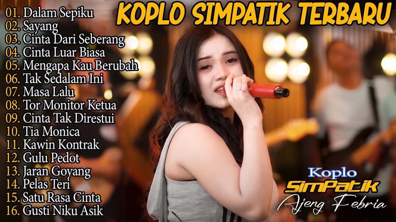 AJENG FEBRIA - DALAM SEPIKU, JAUH KO PERGI, CINTA LUAR BIASA   SIMPATIK MUSIC FULL ALBUM LAGU VIRAL