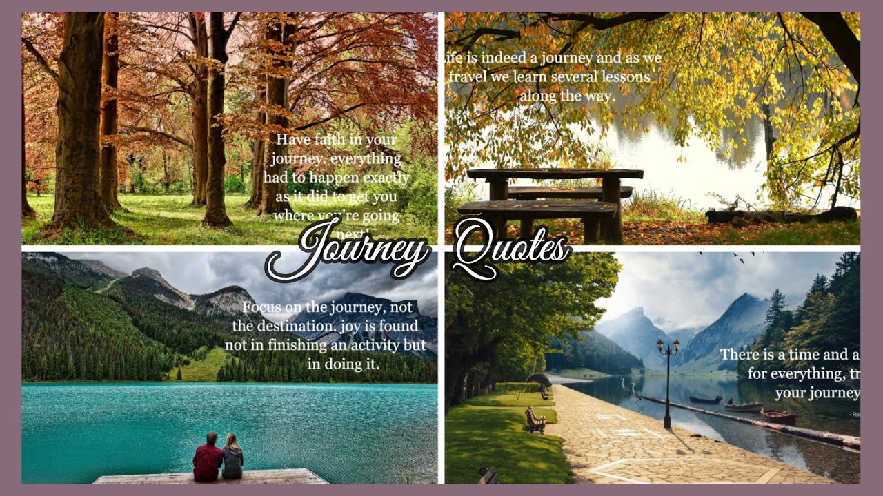 Top 50 Life Journey Quotes | Have a safe and enjoyable journey.