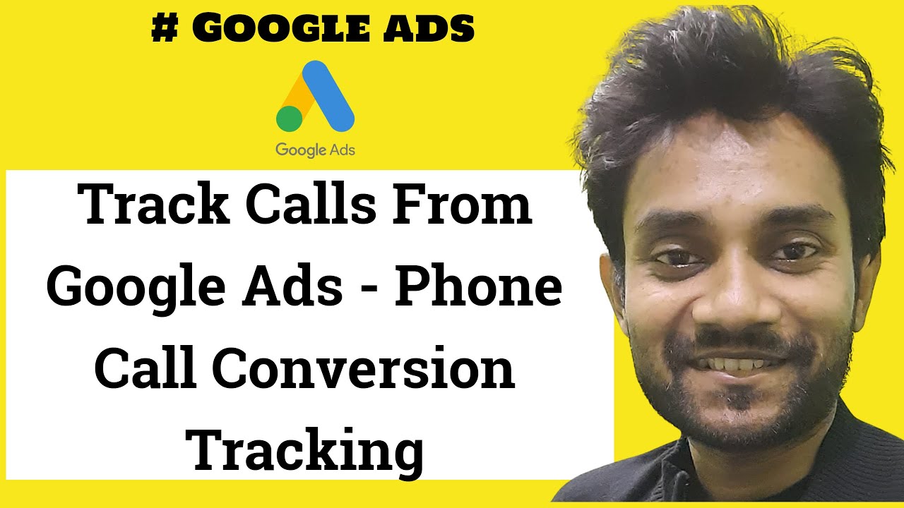 Track Calls From Google Ads - Phone Call Conversion Tracking