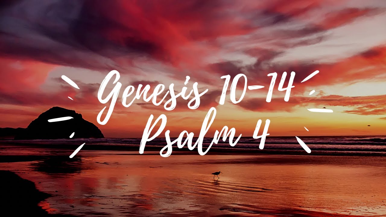 Day 4: Genesis 10-11 and Psalm 4