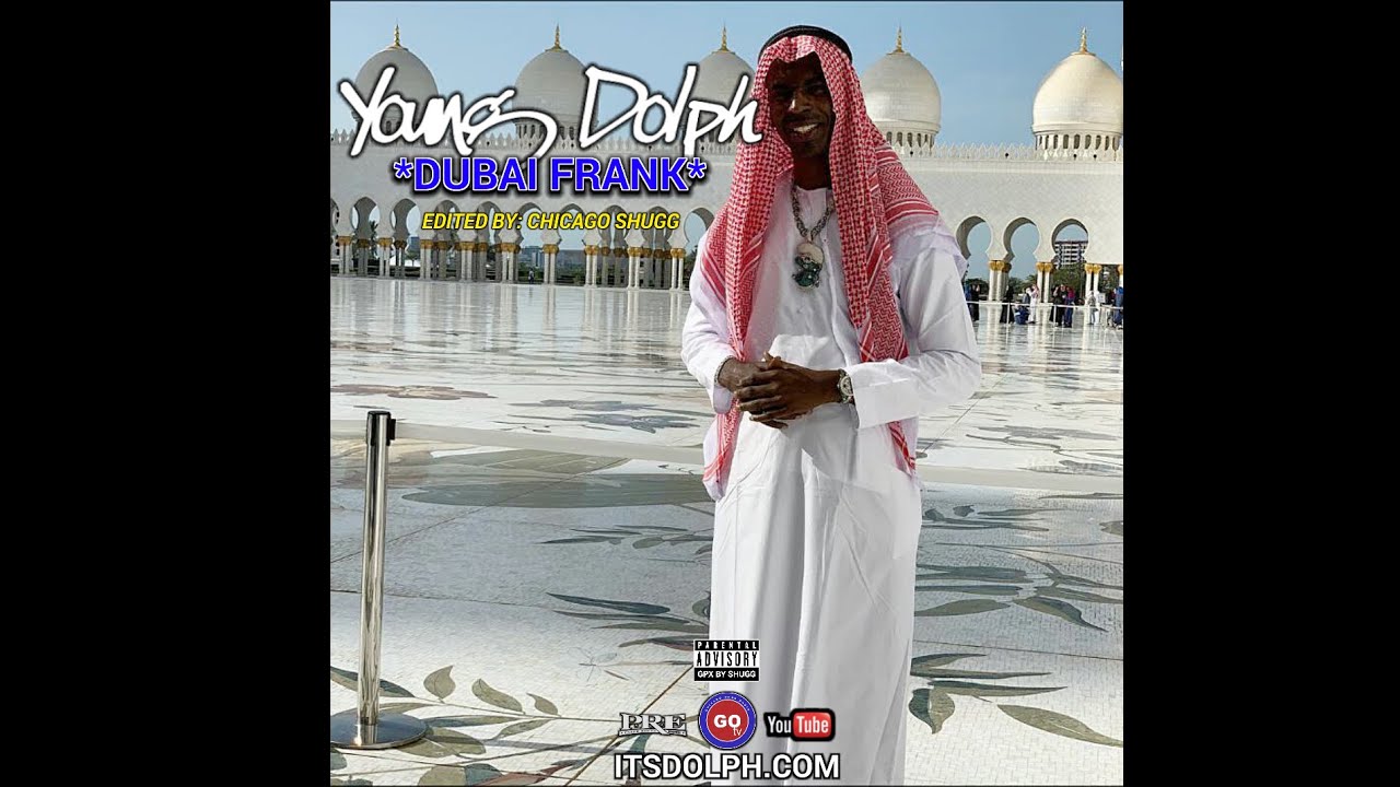 YOUNG DOLPH X DUBAI FRANK BLOG