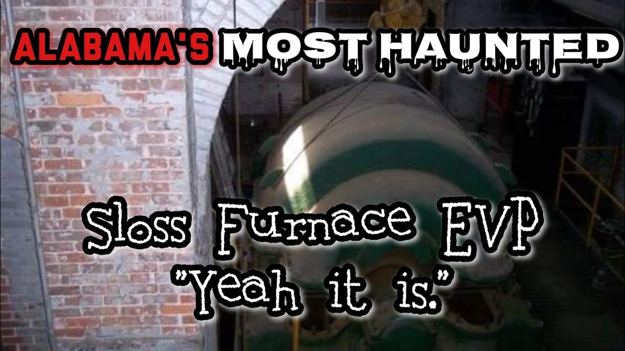 Alabama's Most Haunted: Sloss Furnace EVP - "Yeah It Is."