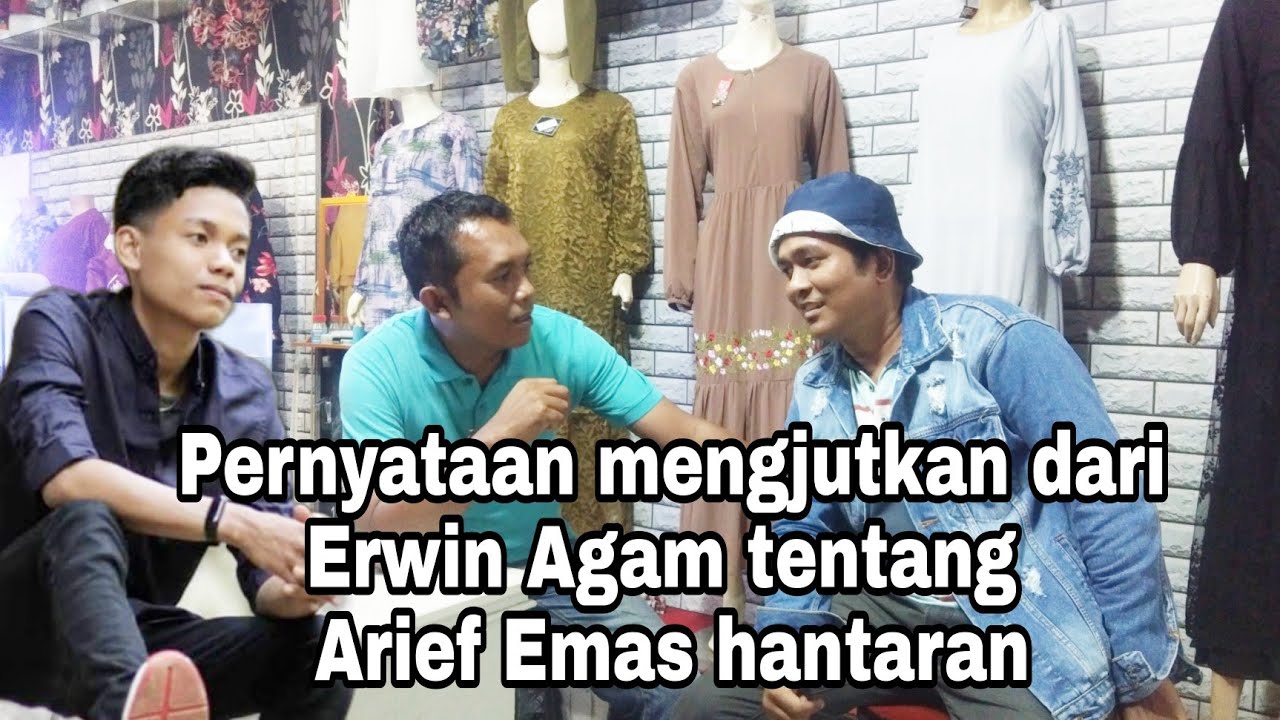 ARIEF , EMAS HANTARAN DAN ERWIN AGAM // APA MASALAH SEBENARNYA ⁉️