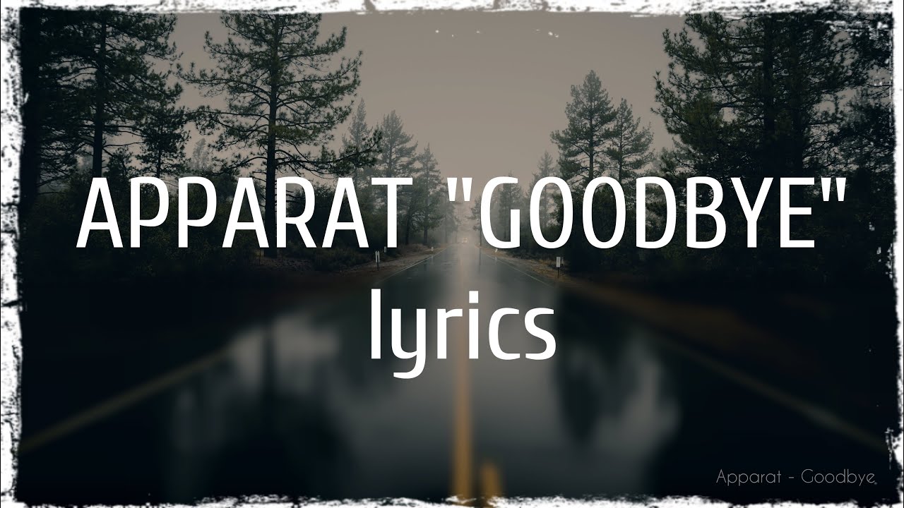 Apparat - Goodbye (lyrics)