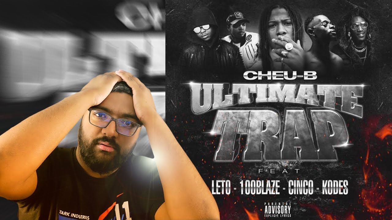 Premiere Ecoute Single - Ultimate Trap (CHEU-B x LETO x 100BLAZE x CINCO x KODES)