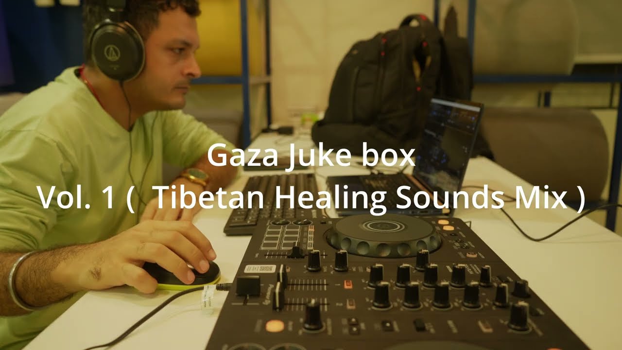 Gaza Jukebox – Vol. 1 (Tibetan Healing Sounds Mix) #Rave4Gaza