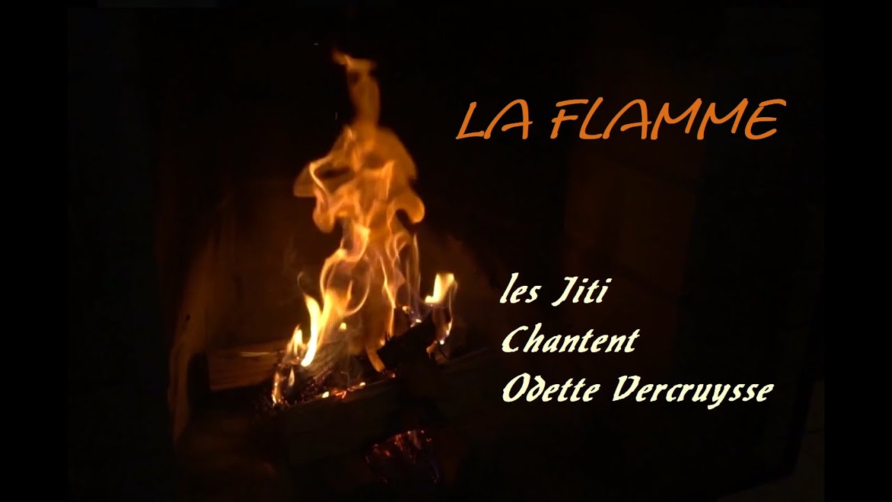 la flamme , les Jiti chantent Odette Vercruysse....