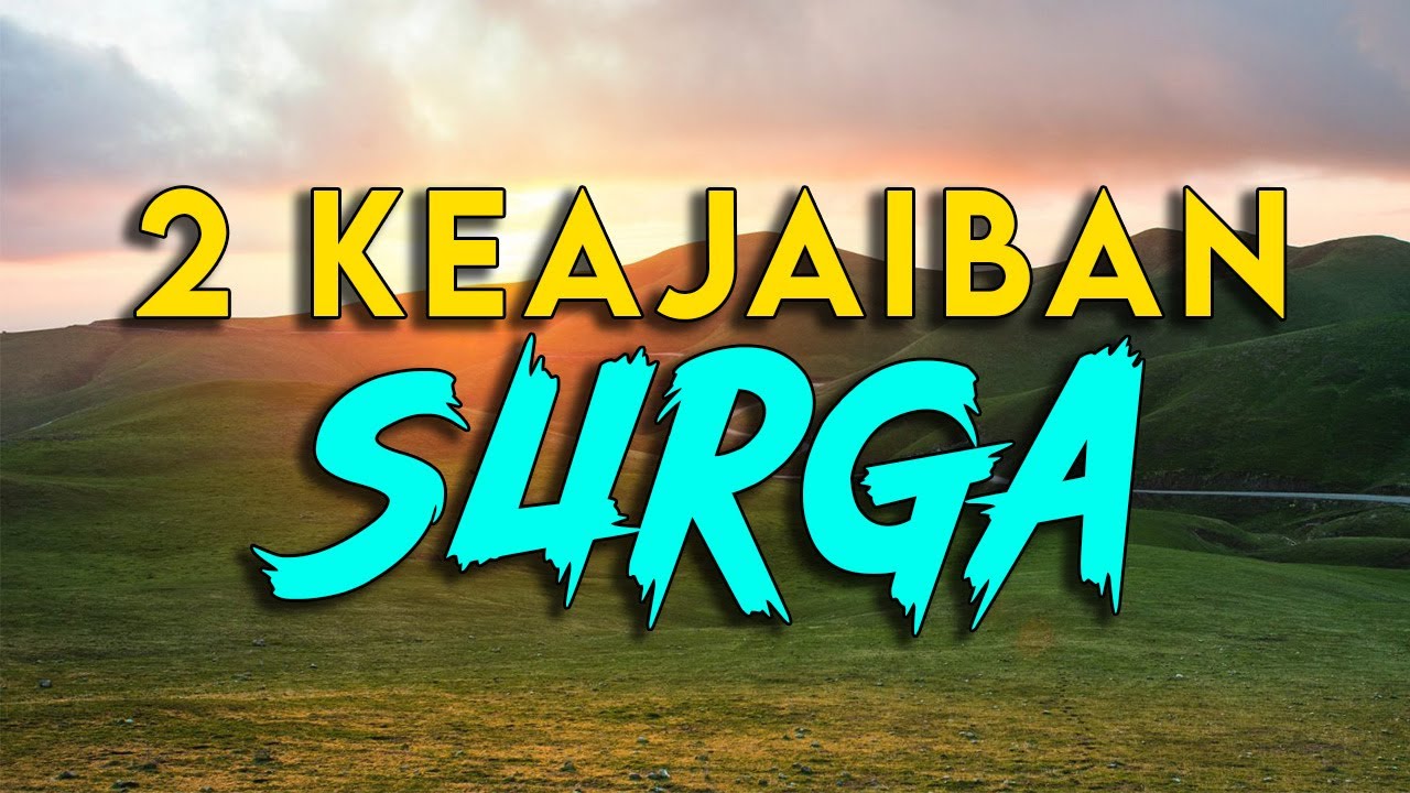 INILAH DUA PERISTIWA KEAJAIBAN YANG TERJADI DIDALAM SURGA