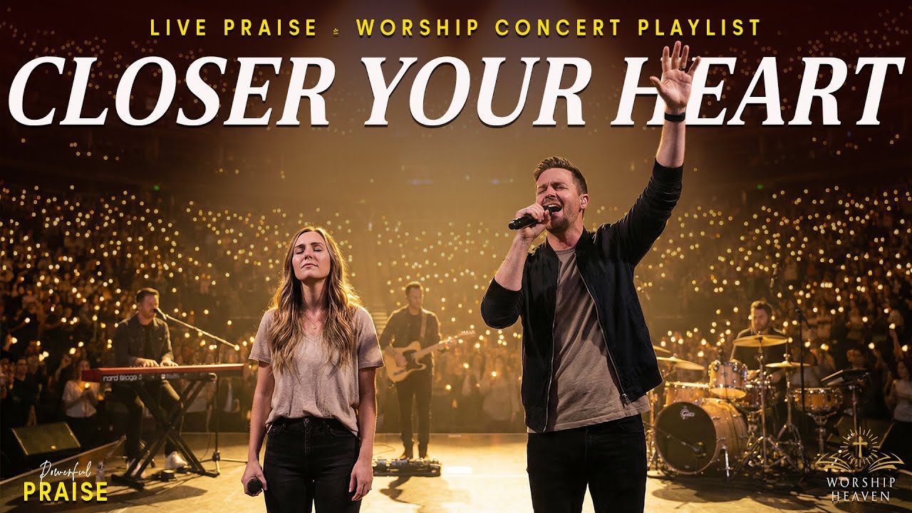 CLOSER TO YOUR HEART | Powerful Live Worship Concert for Prayer, Peace & Spiritual Renewal
