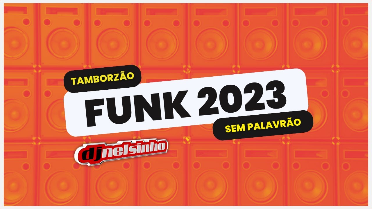 FUNK 2023 LIGHT | TAMBORZÃO | DJ NELSINHO