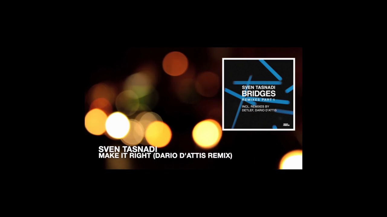 Sven Tasnadi - Make It Right (Dario D'Attis Remix)