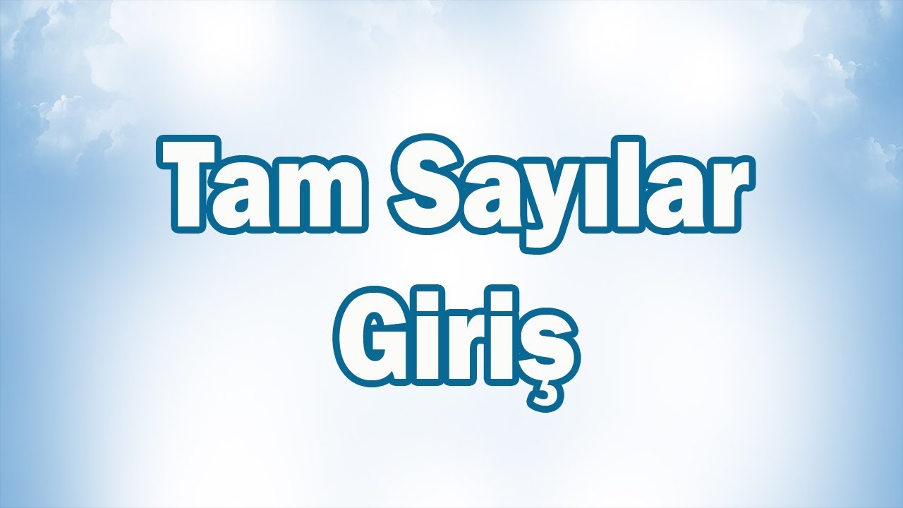 TAM SAYILAR (Giriş) Konu Anlatımı | 6. Sınıf Matematik