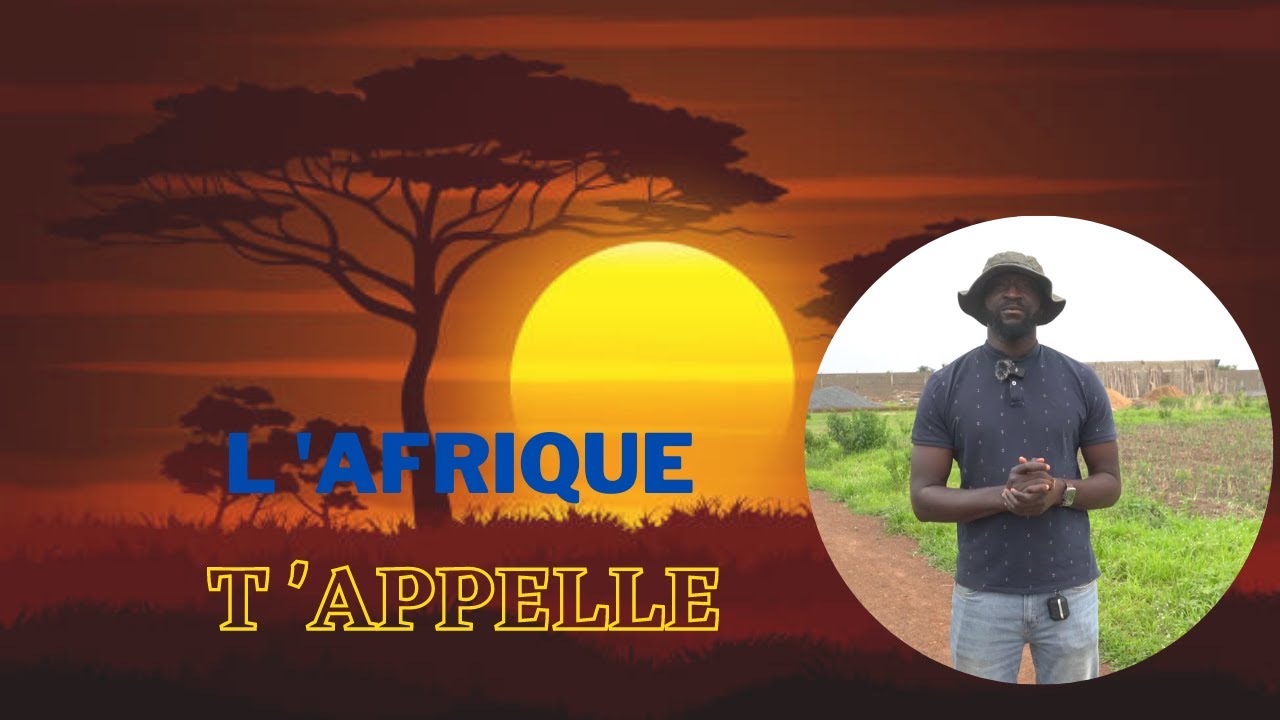 L'Afrique t’appelle