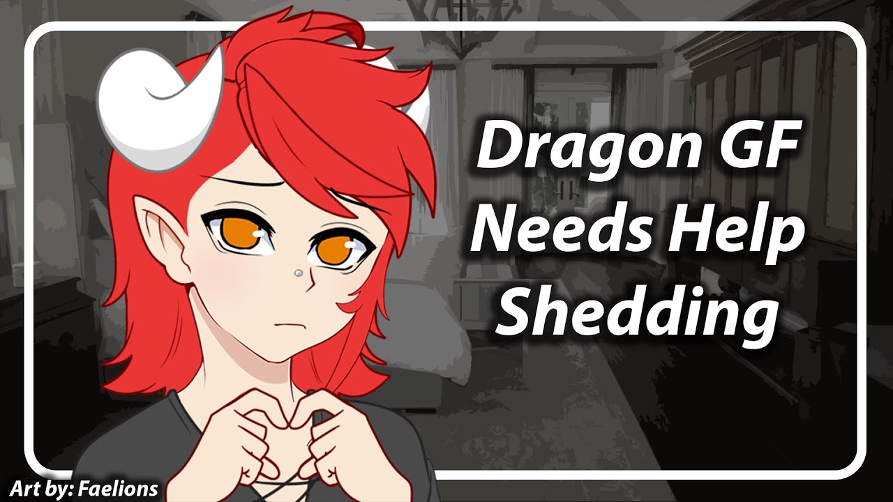 Dragon GF Needs Help Shedding [F4A] [TF4A]