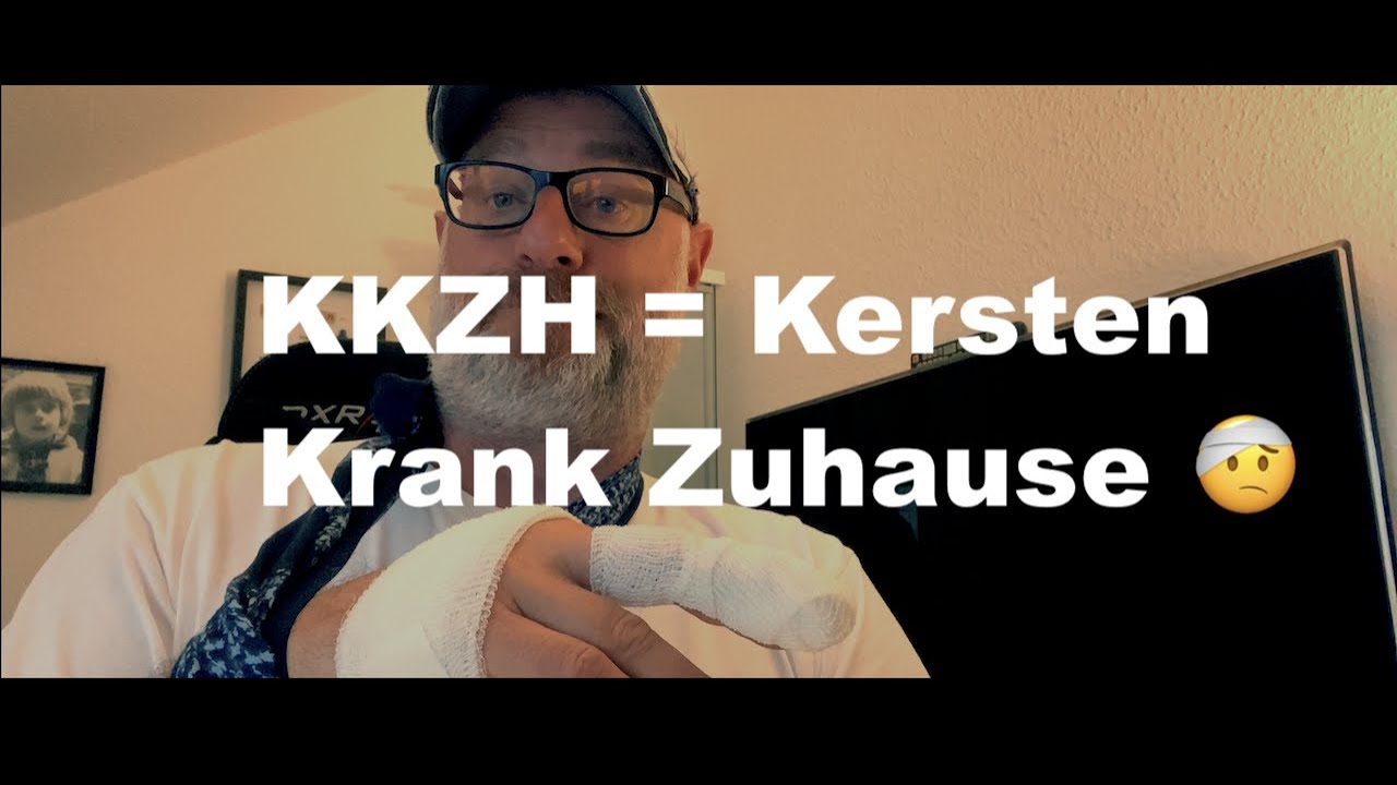 Kersten krank Zuhause oder kurz unaufmerksam und dann gro&szlig;es Autsch!!
