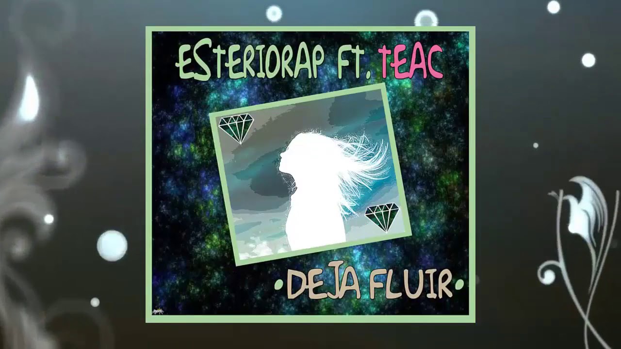 Deja Fluir - EsterioRap feat Teac [Prod-Ceemece] 2017
